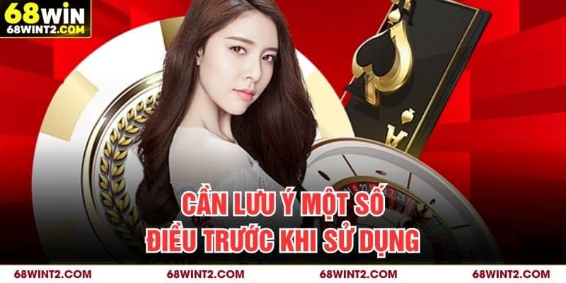 Cần lưu ý một số điều trước khi sử dụng