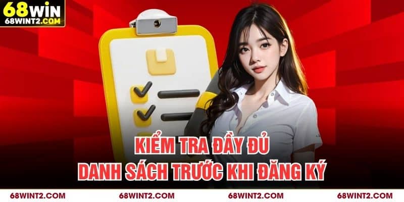 Kiểm tra đầy đủ danh sách trước khi đăng ký