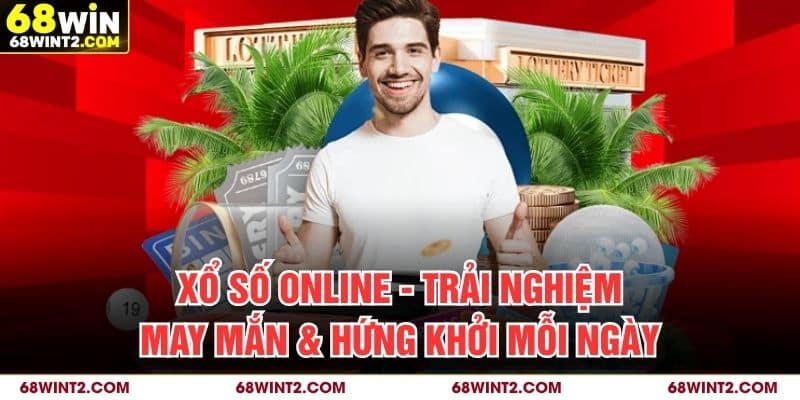 Xổ Số Online - Trải Nghiệm May Mắn & Hứng Khởi Mỗi Ngày